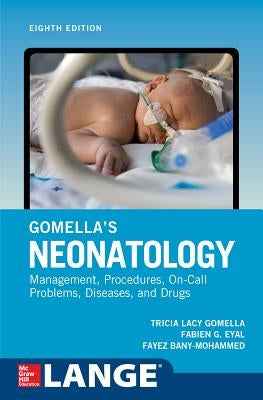 Gomella's Neonatology, Eighth Edition by Gomella, Tricia