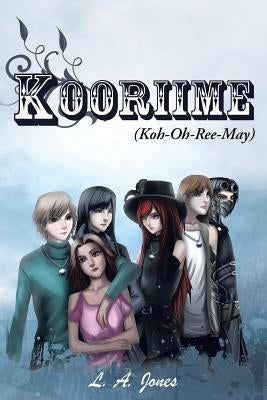 Kooriime (Koh-Oh-Ree-May) by Jones, L. a.