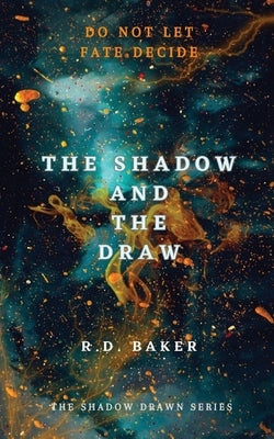 The Shadow and The Draw by Baker, Rd