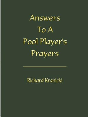 Answers to a Pool Player's Prayers by Kranicki, Richard