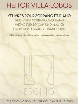 Songs for Soprano and Piano: The Original Edition by Villa-Lobos, Heitor