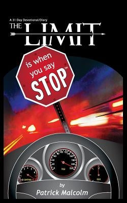 The Limit Is When You Say Stop (TM) by Malcolm, Patrick