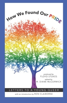 How We Found Our PRIDE: Letters to a Young Queer by McCormick, Diane