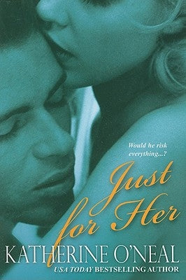 Just For Her by O'Neal, Katherine