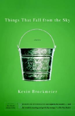 Things That Fall from the Sky by Brockmeier, Kevin