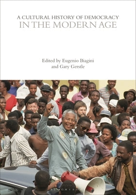 A Cultural History of Democracy in the Modern Age by Gerstle, Gary