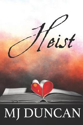 Heist by Duncan, Mj