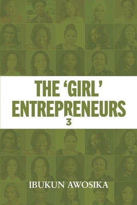 The 'Girl' Entrepreneurs 3 by Awosika, Ibukun