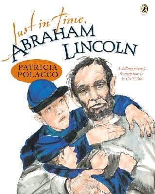 Just in Time, Abraham Lincoln by Polacco, Patricia