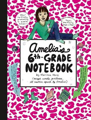 Amelia's 6th-Grade Notebook by Moss, Marissa