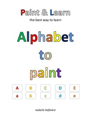 Alphabet to paint by Defevere, Isabelle