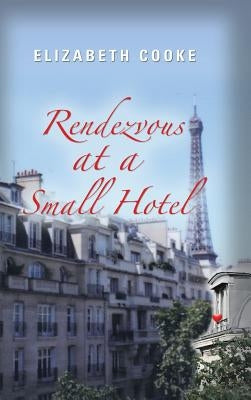 Rendezvous at a Small Hotel by Cooke, Elizabeth