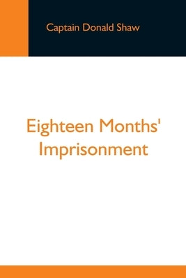 Eighteen Months' Imprisonment by Donald Shaw, Captain