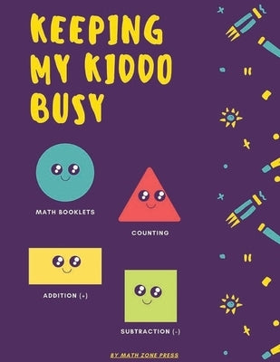 Keeping my kiddo busy: My best top 24 bundle Addition Printable for kindergarten: math booklets, counting, cardinality freebies, addition (+) by Press, Math Zone