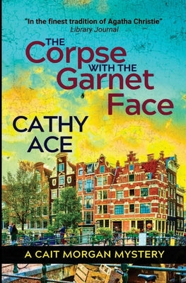 The Corpse with the Garnet Face: 2nd Edition by Ace, Cathy