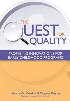 The Quest for Quality: Promising Innovations for Early Childhood Programs by Wesley, Patricia