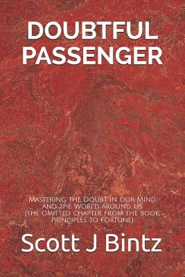 Doubtful Passenger: Mastering the Doubt in our Mind and the World around Us by Bintz, Scott J.