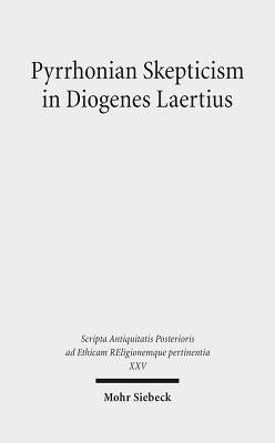 Pyrrhonian Skepticism in Diogenes Laertius by Bett, Richard