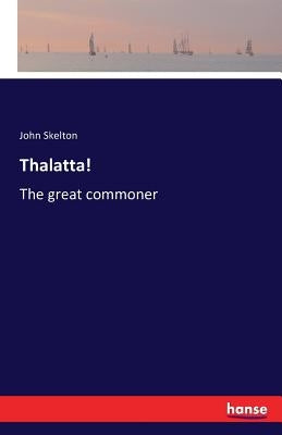 Thalatta!: The great commoner by Skelton, John