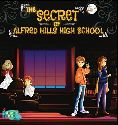 The Secret of Alfred Hills High School: A Mystery story for kids with Illustrations by Fables, Fantastic