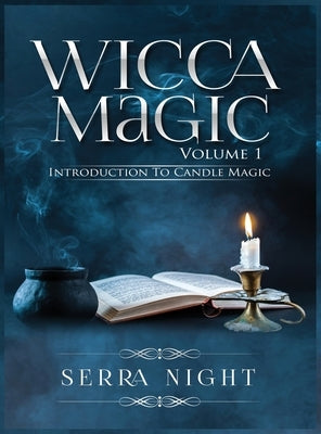 Wicca Magic Volume 1 Introduction To Candle Magic by Night, Serra