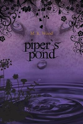 Piper's Pond by Wood, M. K.