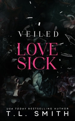 Veiled: Lovesick by Smith, T. L.