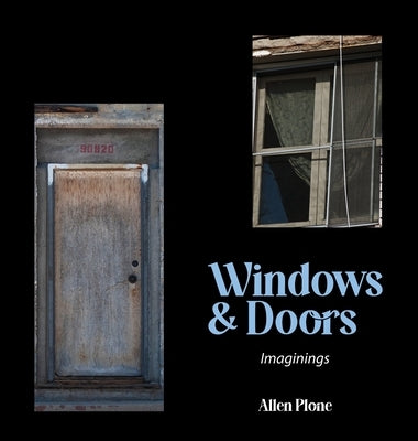 Windows & Doors: Imaginings by Plone, Allen