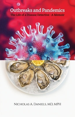 Outbreaks and Pandemics: The Life of a Disease Detective by Daniels, Nicholas A.