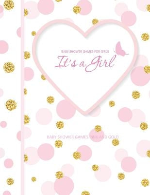 Baby Shower Games Pink and Gold: It's A Girl! Baby Shower Games for Girls in all Departments Baby Shower Games In A Book! by Season's Best Magazine