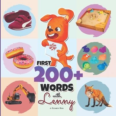 First 200+ Words with Lenny: A Marvelous Baby Book for Children Ages 0-3 Years Old to Learn Their First Words in a Funny Way, More than 200 Words ( by Devis, Elizabeth