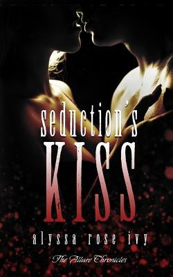 Seduction's Kiss by Ivy, Alyssa Rose