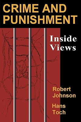 Crime and Punishment: Inside Views by Johnson, Robert