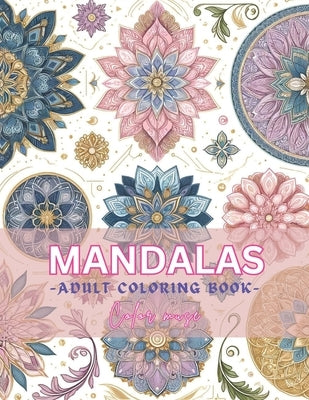 Mandalas Coloring Book: An Adult Coloring Book with Fun, Easy, and Relaxing Coloring Pages by Muse, Color