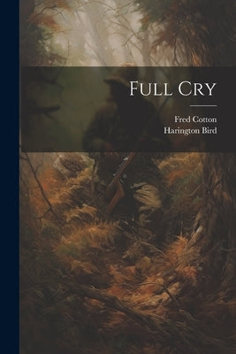 Full Cry by Cotton, Fred