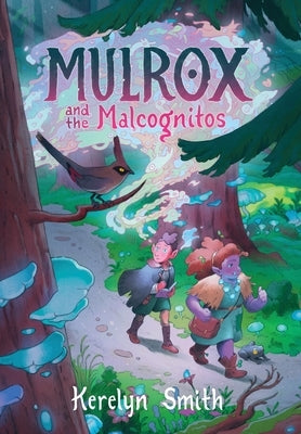 Mulrox and the Malcognitos by Smith, Kerelyn