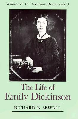 The Life of Emily Dickinson by Sewall, Richard B.