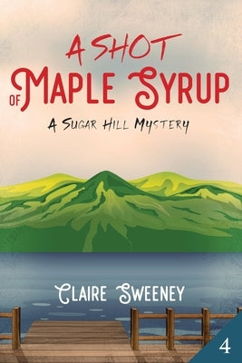 A Shot of Maple Syrup: Cozy Mystery by Sweeney, Claire