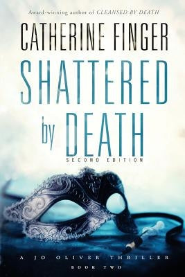 Shattered by Death: A Jo Oliver Thriller by Finger, Catherine