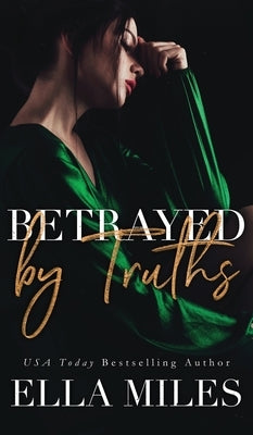 Betrayed by Truths by Miles, Ella