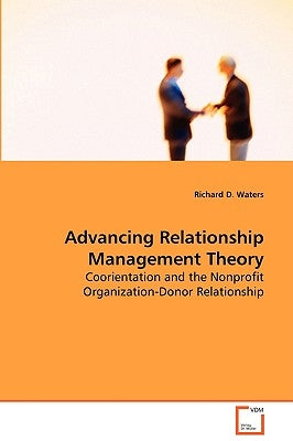 Advancing Relationsship Management Theory by Waters, Richard D.