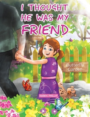 I Thought He Was My Friend by Phillip, Karen