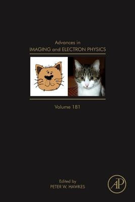 Advances in Imaging and Electron Physics: Volume 181 by Hawkes, Peter W.