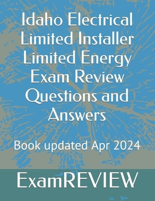 Idaho Electrical Limited Installer Limited Energy Exam Review Questions and Answers by Yu, Mike