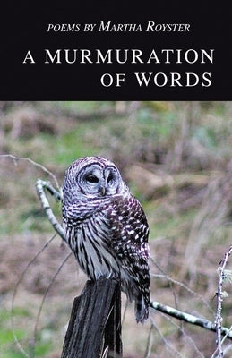 A Murmuration of Words by Royster, Martha