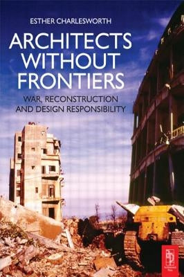 Architects Without Frontiers by Charlesworth, Esther
