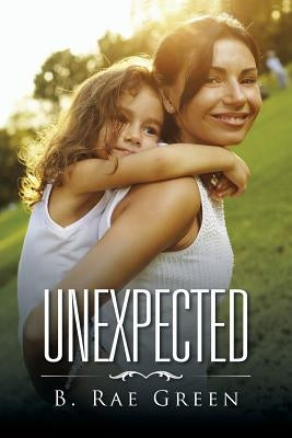 Unexpected by Green, B. Rae