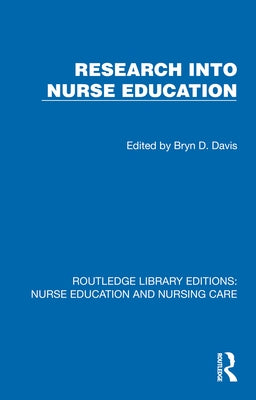Research into Nurse Education by Davis, Bryn D.