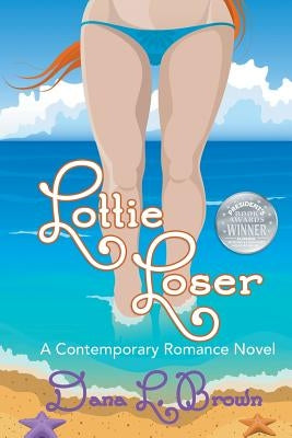 Lottie Loser by Brown, Dana L.