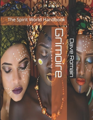 Grimoire: The Spirit World Handbook by Romain, Dave Starhawk